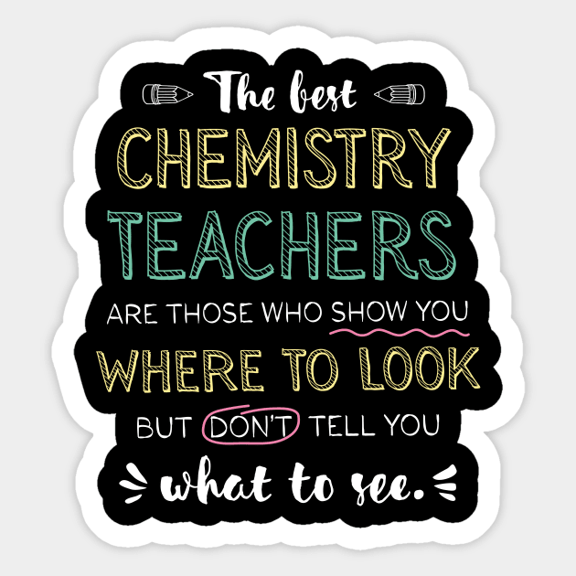 The best Chemistry Teachers Appreciation Gifts - Quote Show you where to look Sticker by BetterManufaktur